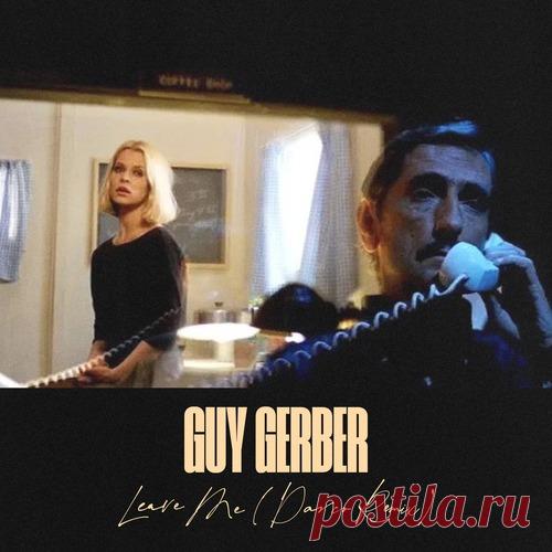 Guy Gerber - Leave Me (Darco Remix) free download mp3 music 320kbps