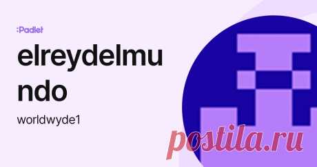elreydelmundo (worldwyde1) profile | Padlet See all the wonderful things elreydelmundo has made