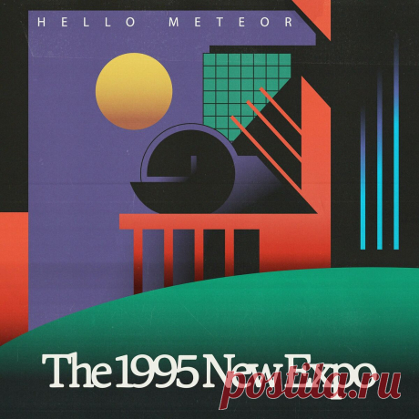 Hello Meteor - The 1995 New Expo (2024) 320kbps / FLAC