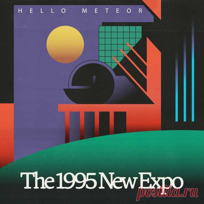 Hello Meteor - The 1995 New Expo (2024) 320kbps / FLAC