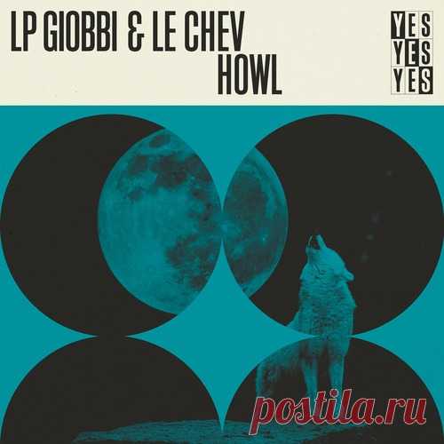 LP Giobbi, Le Chev - Howl - Extended Mix free download mp3 music 320kbps
