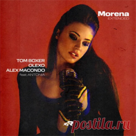Tom Boxer, OLEXO, Alex Macondo, Antonia - Morena (Extended) | 4DJsonline.com
