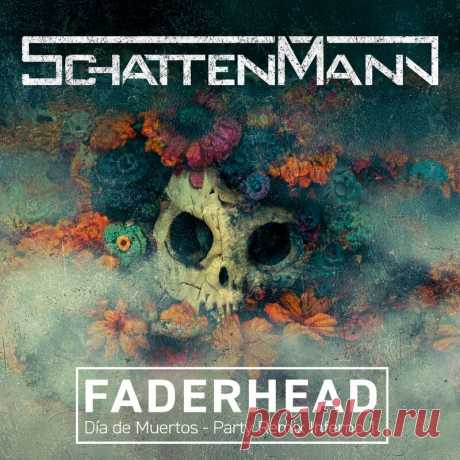 Schattenmann - Día de Muertos (Faderhead Remix) (2024) 320kbps / FLAC