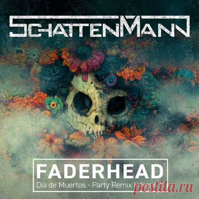 Schattenmann - Día de Muertos (Faderhead Remix) (2024) 320kbps / FLAC
