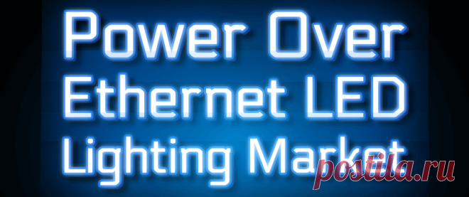 Power over Ethernet (POE) LED Lighting Market Size, Forecast 2026