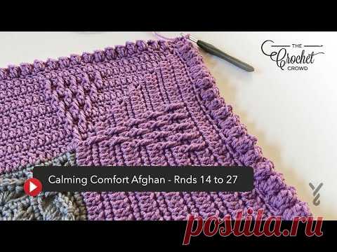Rnds 14 to 27: Calming Comfort Afghan | INTERMEDIATE | The Crochet Crowd