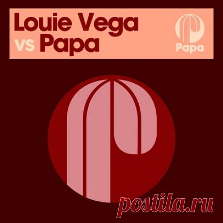 Download Louie Vega vs Papa (2025) Label: Papa Records Genre: House Quality: FLAC 16 bit / 44.1 kHz