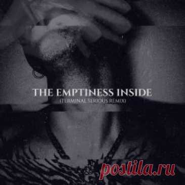 The Spoiled - The Emptiness Inside (Terminal Serious Remix) (2025) [Single] Artist: The Spoiled Album: The Emptiness Inside (Terminal Serious Remix) Year: 2025 Country: Italy Style: Coldwave, Darkwave