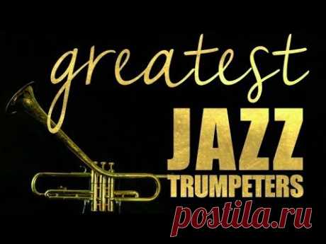 Greatest Jazz Trumpeters - The Kings of Jazz