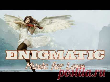 Enigmatic . Music for Love / The Best Chillout Mix ✔ Enigmatic . Chill Mix 2022 / Лучшие Хиты !