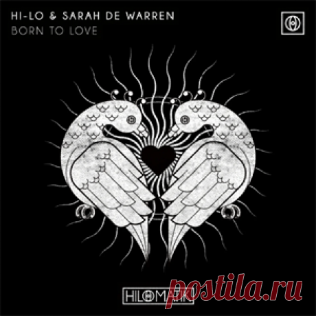 HI-LO, Sarah De Warren - Born To Love (Extended Mix) | 4DJsonline.com