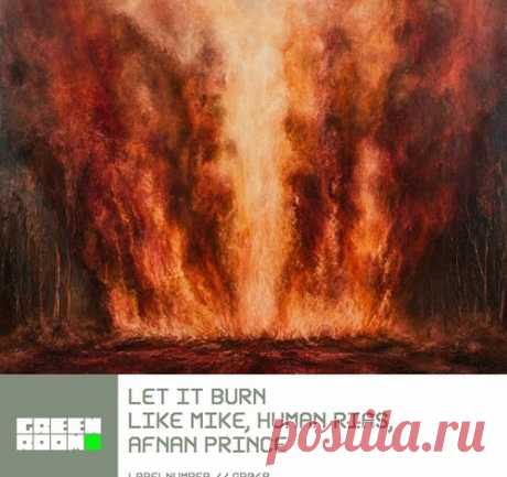 Download Like Mike, Human Rias, Afnan Prince – Let it Burn [GR040] Afnan Prince – Let it Burn [