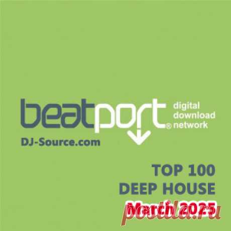 Beatport Top 100 Deep House March 2025 - DJ-Source.com