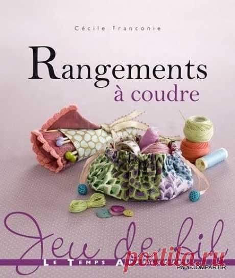 Rangements a coudre - Забавные поделочки - Журналы по рукоделию - Страна рукоделия