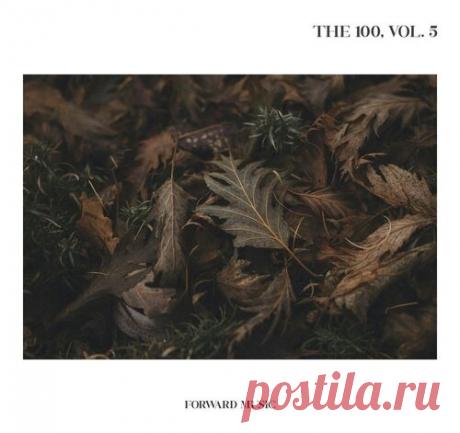 Download VA – The 100, Vol. 5 [ Forward Music] Artist: VA Title: The 100, Vol. 5 Label: Forward Music Catalog: Released: 19.03.2025 Type: Compilation Genre: Electronic, House, Deep House, Organic House, Progressive House