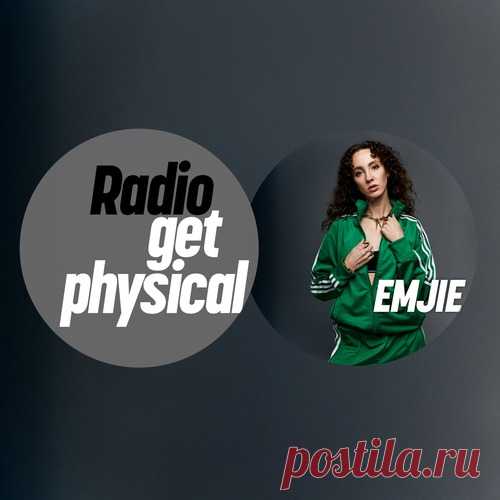 VA – Get Physical Radio by EMJIE [GPMLP319DJ] Sharing-DB.club