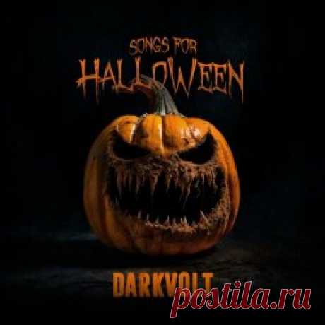 Darkvolt - Songs For Halloween (2024) Artist: Darkvolt Album: Songs For Halloween Year: 2024 Country: Belgium Style: Industrial, EBM