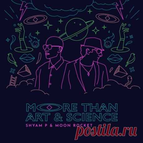 Moon Rocket & Shyam P & More Than Art & Science - Watercolours (Extended Mix)