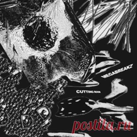 CUTTING ROOM - MEGABREAKZ 04 (2024) 320kbps / FLAC