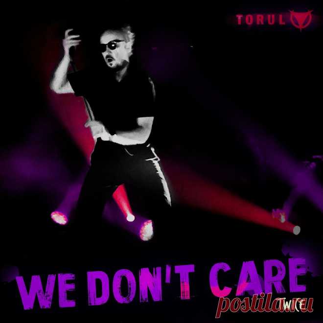 Torul - We Don't Care (Twice) (Single) (2023) 320kbps / FLAC