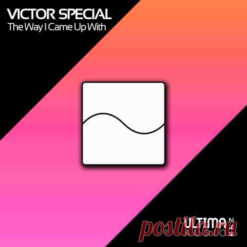 Victor Special - The Way I Came Up With [Ultima Audio]