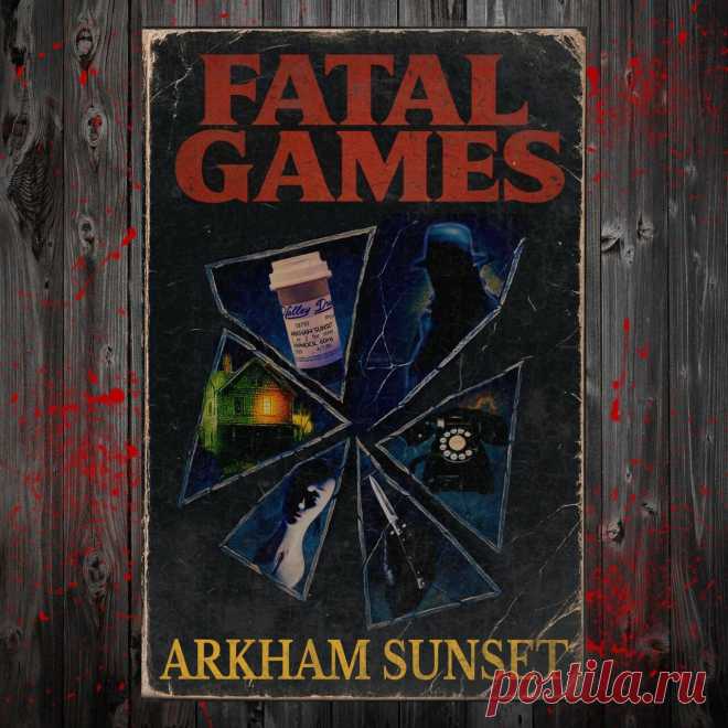Arkham Sunset - Fatal Games (2025) 320kbps / FLAC