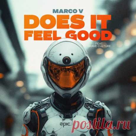 Download Marco V - Does It Feel Good (2025) [FLAC 16B-44.1kHz Label Epic247 Recordings Styles Future House Date 2025-02-28 Catalog # EPIC-0045 Length 7:59 Tracks 2