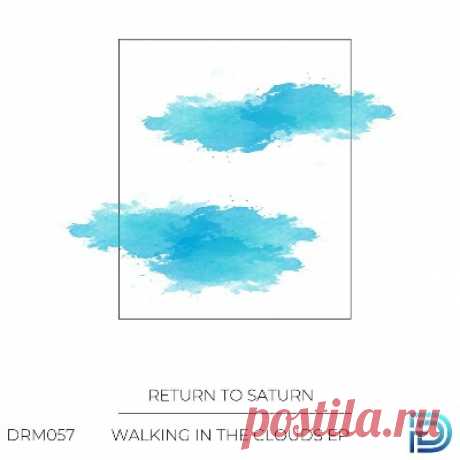 Return To Saturn – Walking in the Clouds - psytrancemix.com
