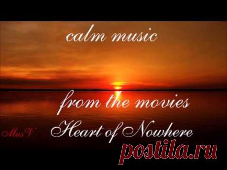 Спокойная музыка из фильмов. Heart of Nowhere by Kevin MacLeod. - YouTube
