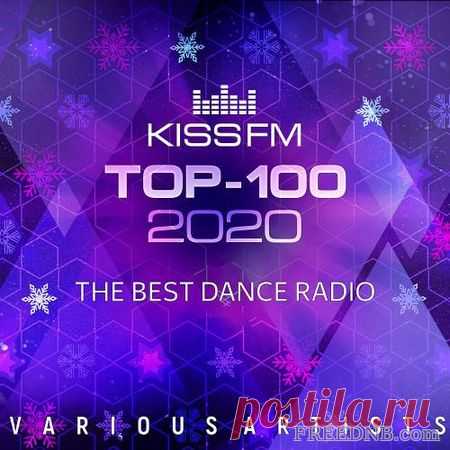 VA — KISS FM TOP 100 BEST Of 2020 [ТОП 100 ИТОГОВЫЙ КИСС ФМ ЧАРТ] - 13 January 2023 - EDM TITAN TORRENT UK ONLY BEST MP3 FOR FREE IN 320Kbps (Скачать Музыку бесплатно).