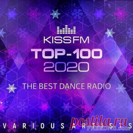 VA — KISS FM TOP 100 BEST Of 2020 [ТОП 100 ИТОГОВЫЙ КИСС ФМ ЧАРТ] - 13 January 2023 - EDM TITAN TORRENT UK ONLY BEST MP3 FOR FREE IN 320Kbps (Скачать Музыку бесплатно).