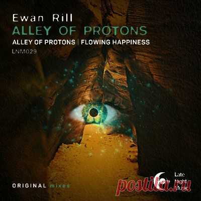 Ewan Rill – Alley of Protons - psytrancemix.com