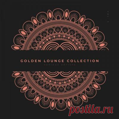 Various Artists - Golden Lounge Collection Vol. 3 (2021) 2021 | Electronic | flac 16b-44.1khz / mp3 | 30 tracks | 02:22:44 | 887 MB / 330 MB01. Lemongrass - Harmony (Original Mix) (04:17)02. SoulAvenue - Try (Original Mix) (05:02)03. Music Of The Earth - Slow Jam (Original Mix) (02:30)04. Bob Zopp - Island Girl (Original Mix) (05:12)05. Worldtraveller -