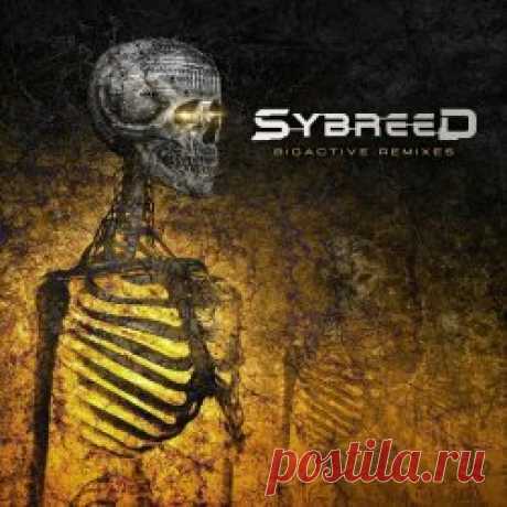 Sybreed - Bioactive Remixes (2025) [EP] Artist: Sybreed Album: Bioactive Remixes Year: 2025 Country: Switzerland Style: Industrial Metal