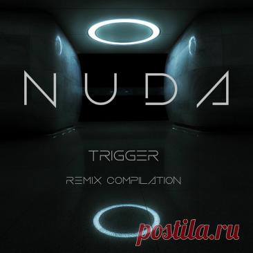 Nuda - Trigger - Remix Compilation (2025) 320kbps / FLAC