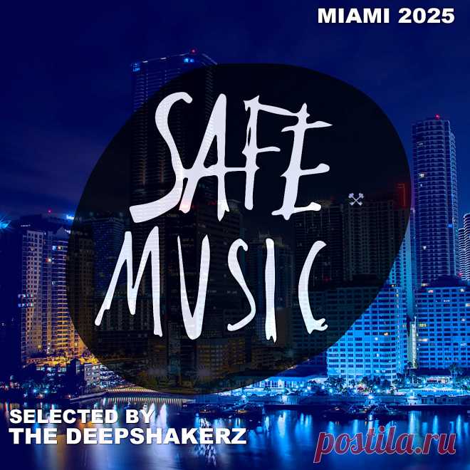 VA - Safe Miami 2025 (Selected By The Deepshakerz) SAFECOMP035 » MinimalFreaks.co
