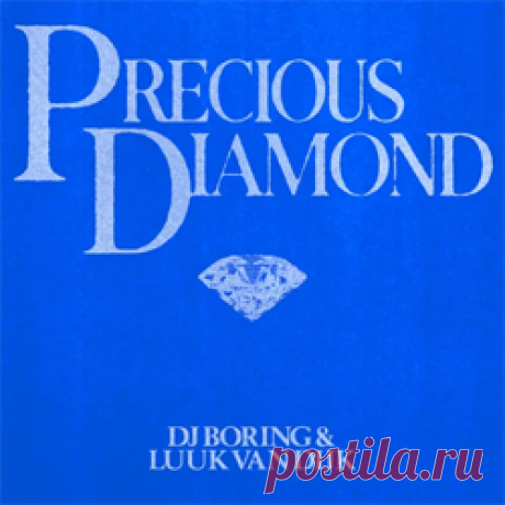 DJ BORING, Luuk Van Dijk - Precious Diamond (Extended) | 4DJsonline.com