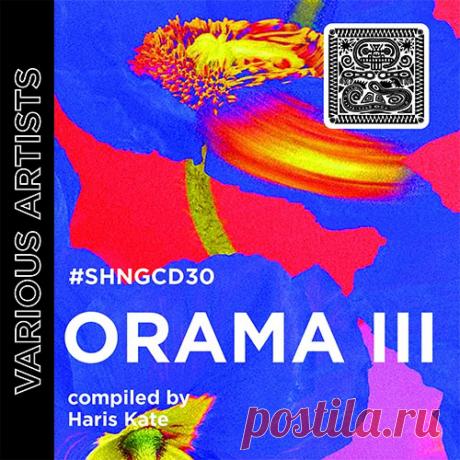 VA - Orama III compiled by Haris Kate SHNGCD30 FLAC » MinimalFreaks.co