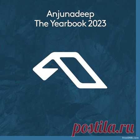 VA — ANJUNADEEP THE YEARBOOK 2023 (ANJCDCO282BD) [FULL EXTENDED] - 8 December 2023 - EDM TITAN TORRENT UK ONLY BEST MP3 FOR FREE IN 320Kbps (Скачать Музыку бесплатно).