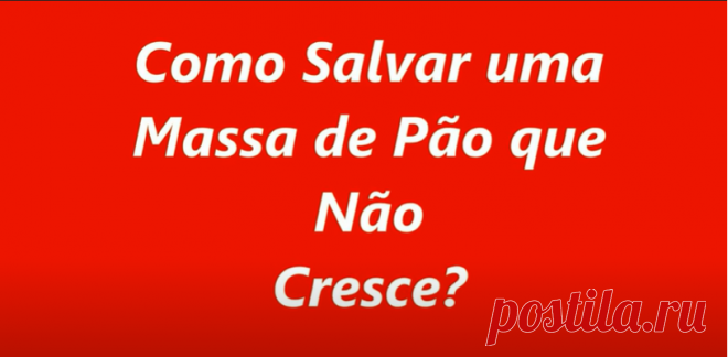 vídeo...anuncioso
"Como Salvar uma Massa de Pão que Não Cresce"...?!