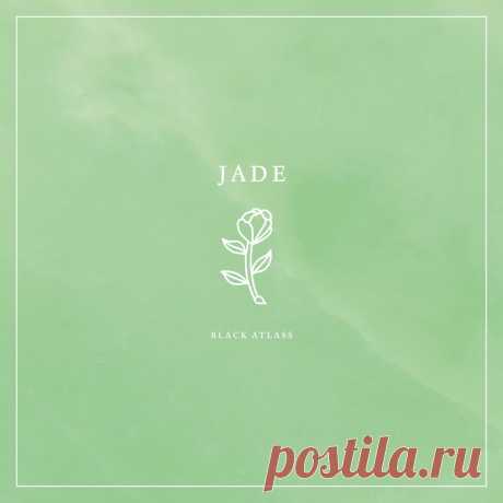 Black Atlass - Jade - Концептуальный соул | Soulplay Radio Blog - Музыкальный Блог