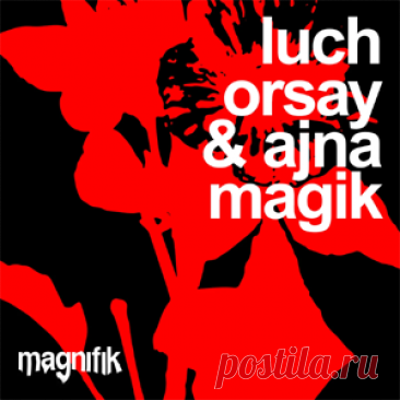 LUCH, Orsay, Ajna (BE) - Magik | 4DJsonline.com