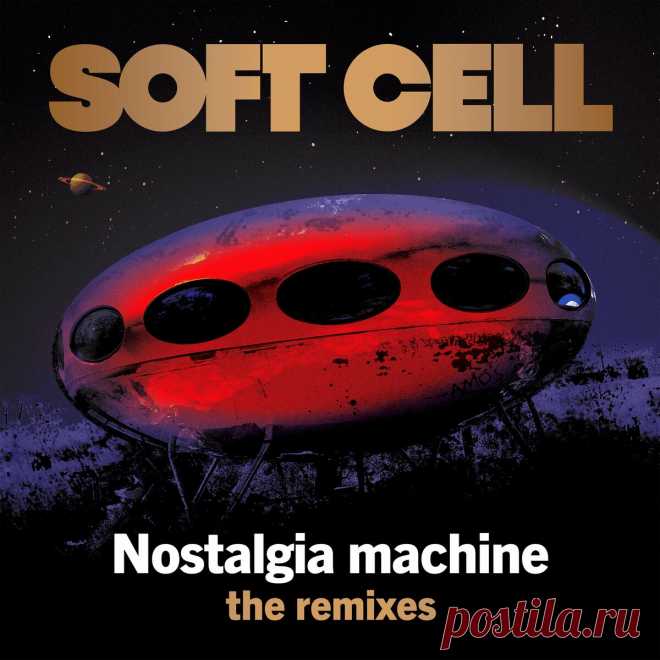 Soft Cell - Nostalgia Machine (The Remixes) (2023) 320kbps / FLAC