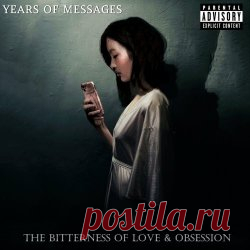Years Of Messages - The Bitterness Of Love & Obsession (2025) Artist: Years Of Messages Album: The Bitterness Of Love & Obsession Year: 2025 Country: Brazil Style: Industrial, EBM