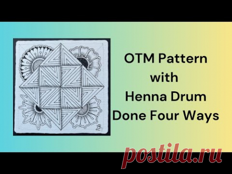 OTM Pattern with Henna Drum Done Four Ways