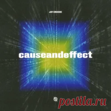 Jay Crusoe - causeandeffect | 4DJsonline.com