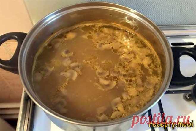 Куриный суп с грибами шампиньонами и картофелем