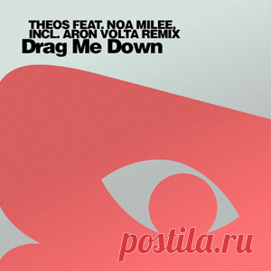 THEOS, Noa Milee - Drag Me Down | 4DJsonline.com