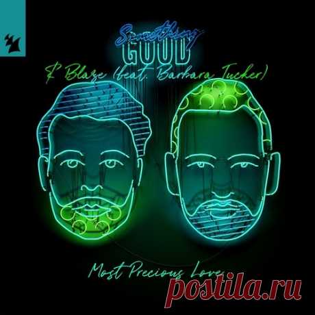 Blaze, Barbara Tucker, UDAUFL, Yotto, Something Good - Most Precious Love feat. Barbara Tucker (Extended Mix) free download mp3 music 320kbps