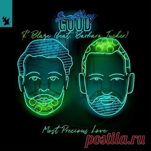 Blaze, Barbara Tucker, UDAUFL, Yotto, Something Good - Most Precious Love feat. Barbara Tucker (Extended Mix) free download mp3 music 320kbps